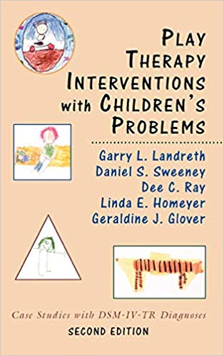 Play Therapy Interventions with Children's Problems: Case Studies with DSM-IV-TR Diagnoses (2nd Edition)